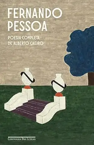Poesia completa de Alberto Caeiro (Nova edição) – Fernando Pessoa