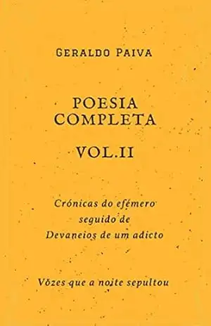 Poesia completa Vol. II: Crónicas do efémero seguido de Devaneios de um adicto (Obra poética completa Livro 2) – Geraldo Paiva