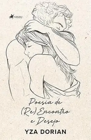 Poesia de (Re)Encontro e Desejo – Yza Dorian