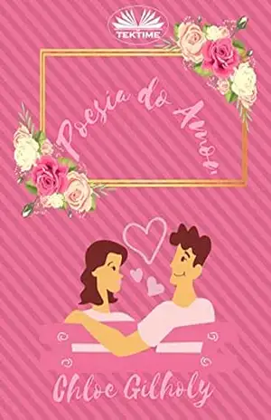 Poesia do Amor: Vida com Poesia – Chloe Gilholy