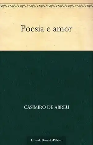 Poesia e amor – Casimiro de Abreu