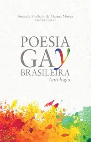 Poesia Gay Brasileira – Amanda/ Marina   Machado/ Moura