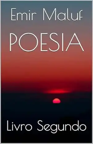 POESIA: Livro Segundo - Emir Maluf