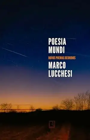Poesia mundi – Marco Lucchesi