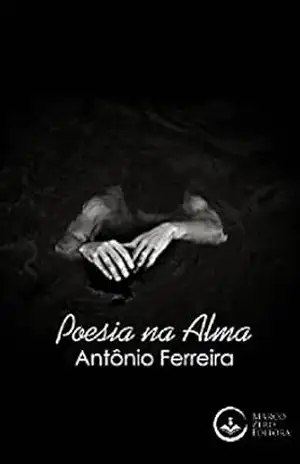Poesia Na Alma – Antônio Ferreira