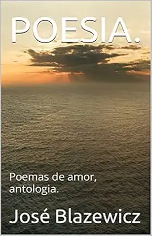 POESIA.: Poemas de amor, antologia. - José  Blazewicz
