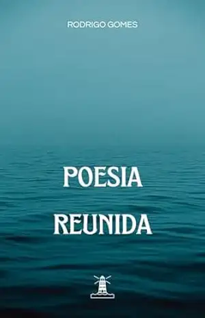 Poesia reunida – RODRIGO GOMES