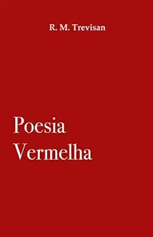Poesia vermelha – R. M. Trevisan
