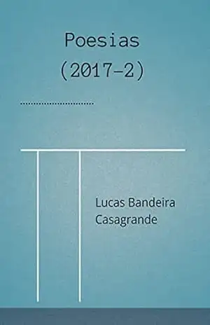 Poesias (2017–2) – Lucas Bandeira Casagrande