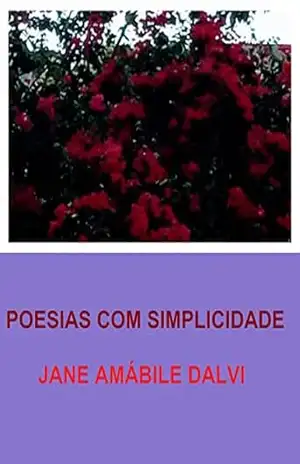 POESIAS COM SIMPLICIDADE – JANE AMÁBILE DALVI