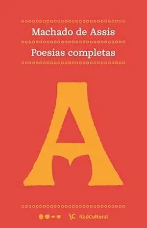 Poesias completas (Coleção Machado de Assis Livro 22) – Machado de Assis