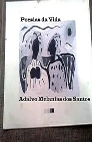 Poesias da VidaI – Adalvo  Melanias