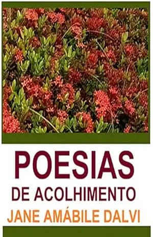 POESIAS DE ACOLHIMENTO – JANE AMÁBILE DALVI
