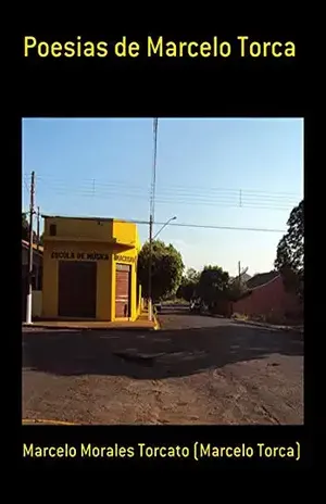 Poesias De Marcelo Torca - Marcelo Morales Torcato (marcelo Torca)