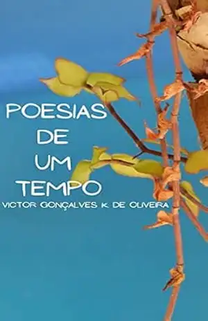 Poesias de um Tempo – Victor Gonçalves Kffuri de Oliveira