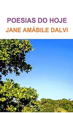 POESIAS DO HOJE – JANE AMÁBILE DALVI