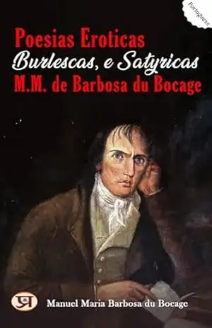 Poesias Eroticas, Burlescas, e Satyricas de M.M. de Barbosa du Bocage – Manuel Maria Barbosa du Bocage