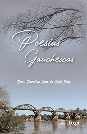 Poesias gauchescas – Dra. Doralina Jane Costa da Soilo