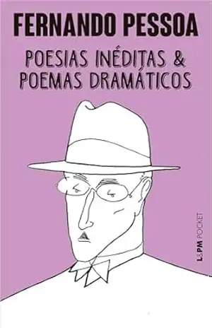 Poesias inéditas e poemas dramáticos (Fernando Pessoa: Obra Poética Livro 7) – Fernando Pessoa