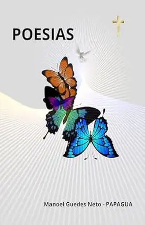 POESIAS – PAPAGUA – Manoel Guedes Neto Guedes