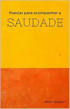 Poesias para acompanhar a saudade – Sandra Quinteiro