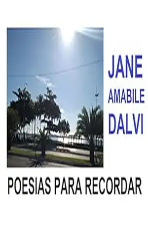 POESIAS PARA RECORDAR – JANE AMÁBILE DALVI