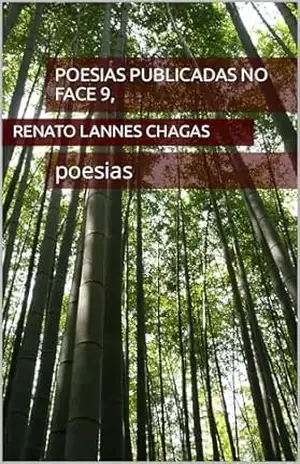 POESIAS PUBLICADAS NO FACE 9,: poesias – RENATO LANNES CHAGAS
