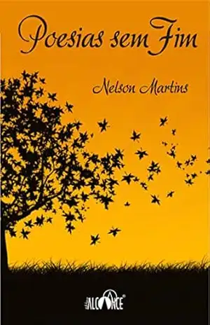Poesias sem fim: Poemas e pensamentos – Nelson  Martins