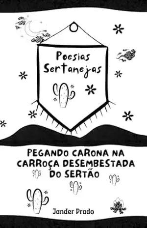 Poesias sertanejas pegando carona na carroça desembestada do sertão - JANDER  ALVES PRADO