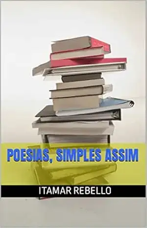 Poesias, simples assim – Itamar Rebello