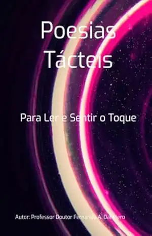 Poesias Tácteis – Professor Doutor Fernando A. Dal Piero
