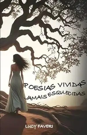 Poesias Vividas Jamais Esquecidas – Lucy Faveri