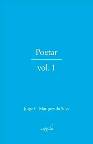Poetar: vol. 1 – Jorge C. Marques da Silva