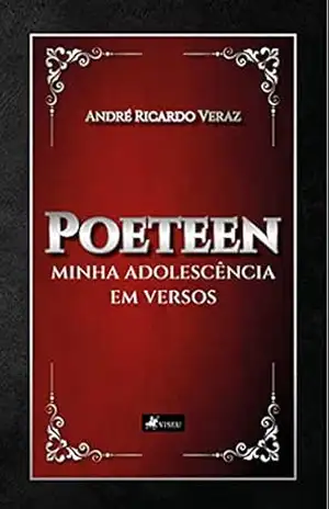 Poeteen: Minha Adolescência em Versos – André Ricardo Veraz