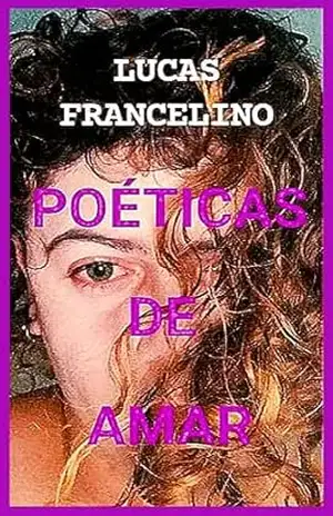 POÉTICAS DE AMAR – Lucas Francelino