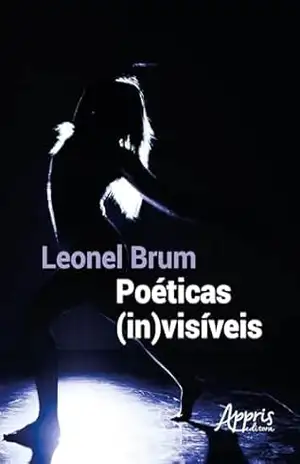 Poéticas (In)visíveis - Leonel Brum