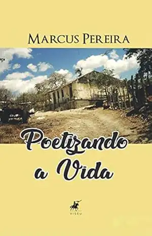 Poetizando a vida - Marcus Pereira