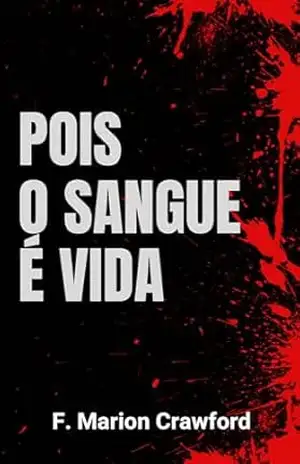 Pois o sangue é vida – F. Marion Crawford