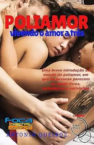 POLIAMOR: Vivendo um amor a três (KINKY STYLE) – ANTONIO QUEIROZ