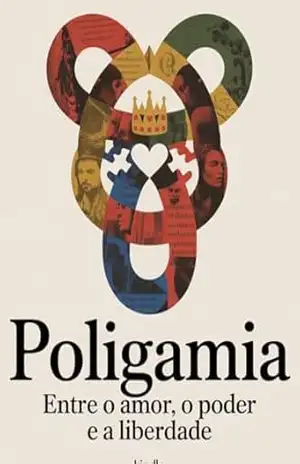 Poligamia: Entre o Amor, o Poder e a Liberdade – Juliana Soares