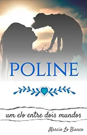 Poline – Um elo entre dois mundos – Marcio Lo Bianco
