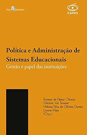 Política e Administração de Sistemas Educacionais: Gestão e papel das instituições - Rosimar de Fátima Oliveira