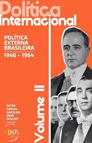 Política Internacional Vol. II: Política externa brasileira (1946–1964) (Coleção Relações Internacionais Livro 2) – Rony Torres