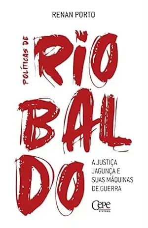 Políticas de Riobaldo: A justiça jagunça e suas máquinas de guerra – Renan Porto