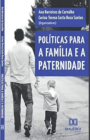 Políticas para a família e a paternidade – Ana Barreiros de Carvalho