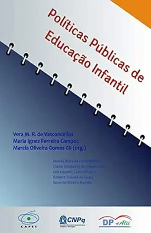 Políticas Públicas de Educação Infantil – Marcia Oliveira G. Gil (Orgs.) Vera M. R. de Vasconcellos, Maria Ignez F. Campos