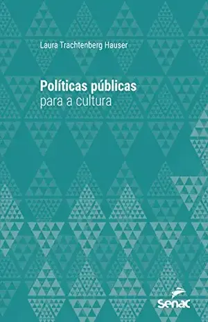 Políticas públicas para a cultura (Universitária) – Laura Trachtenberg Hauser
