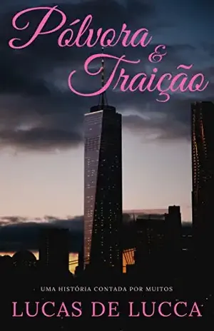 Pólvora e Traição: Uma História Contada por Muitos (HCPM Livro 2) - Lucas de Lucca