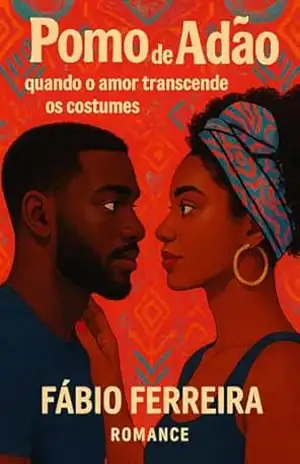 POMO DE ADÃO: Quando o amor transcende os costumes – Fábio Ferreira