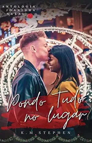 Pondo tudo no lugar (Antologia Joaninha Natal) – K.M Stephen